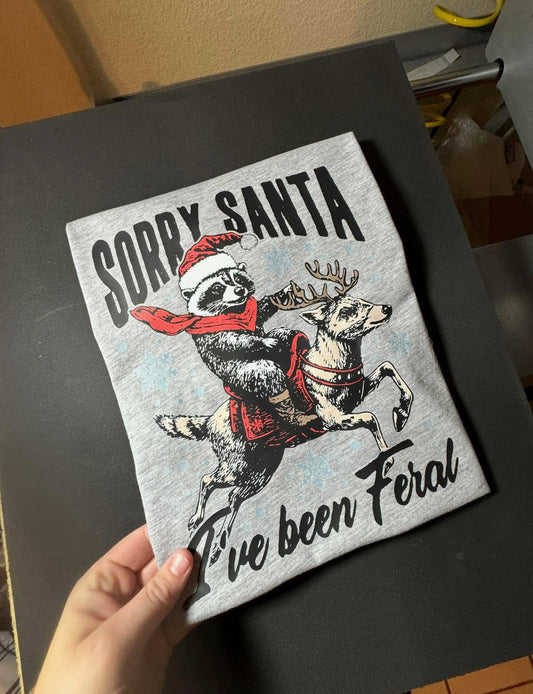 Sorry Santa I’ve been Feral Shirt